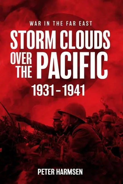 Cover: 9781636243016 | Storm Clouds Over the Pacific, 1931-1941 | Peter Harmsen | Taschenbuch