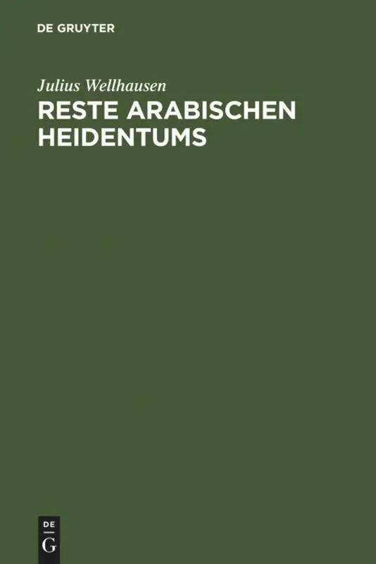 Cover: 9783110013016 | Reste arabischen Heidentums | Gesammelt und erläutert | Wellhausen | X