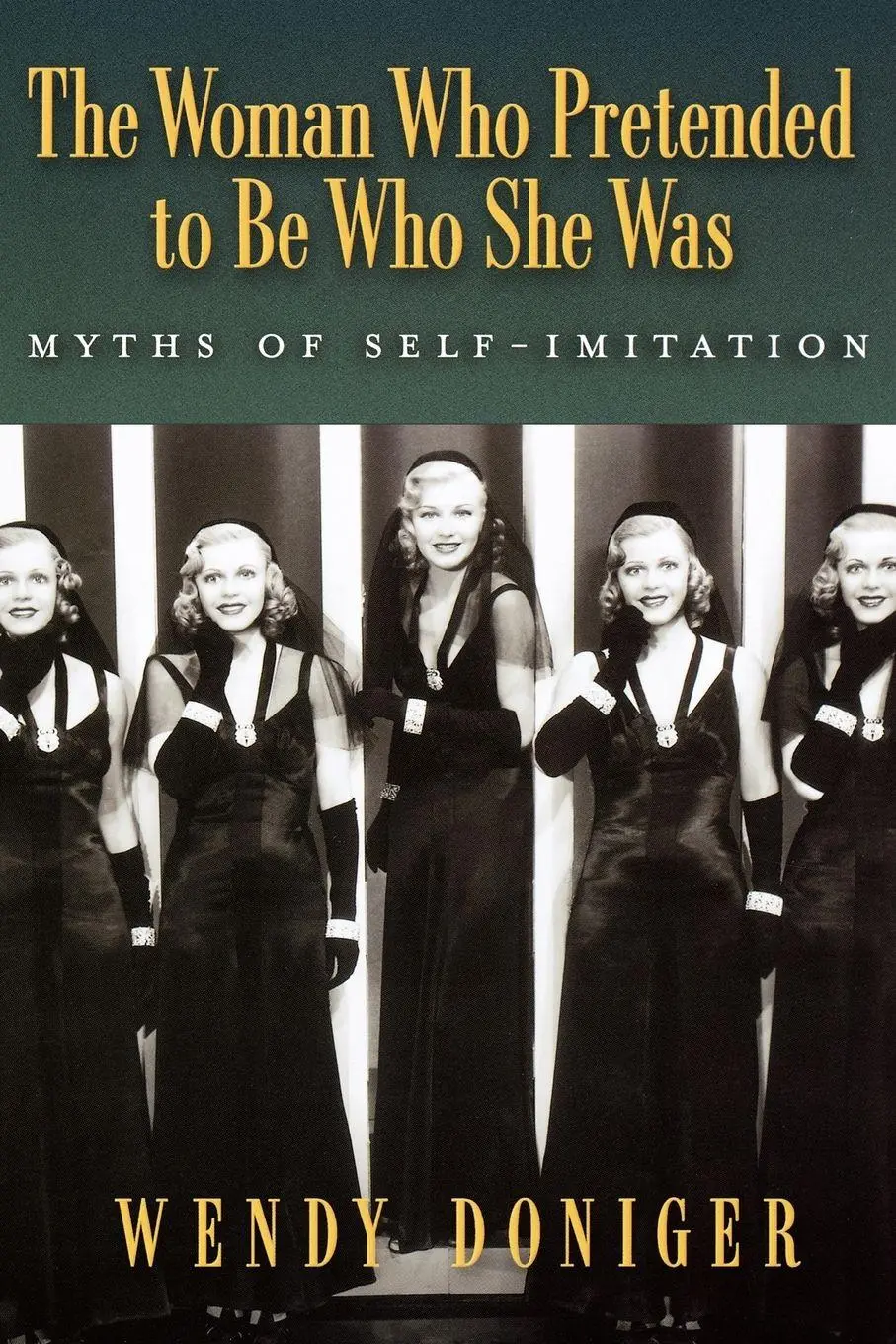Cover: 9780195313116 | The Woman Who Pretended to Be Who She Was | Myths of Self-Imitation