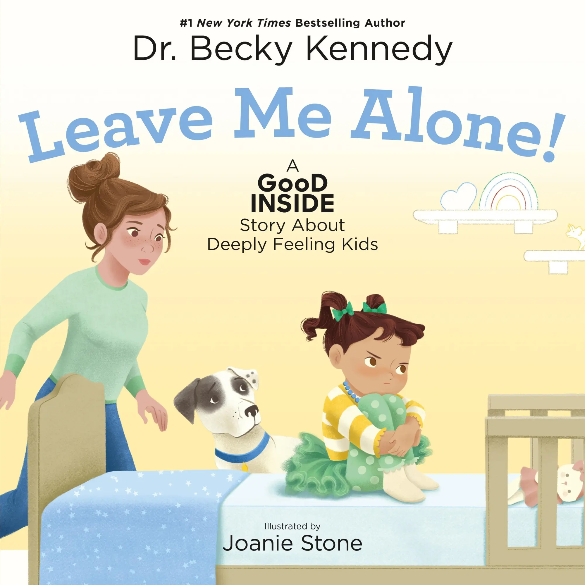Cover: 9781250413116 | Leave Me Alone! | A Good Inside Story About Deeply Feeling Kids | Buch