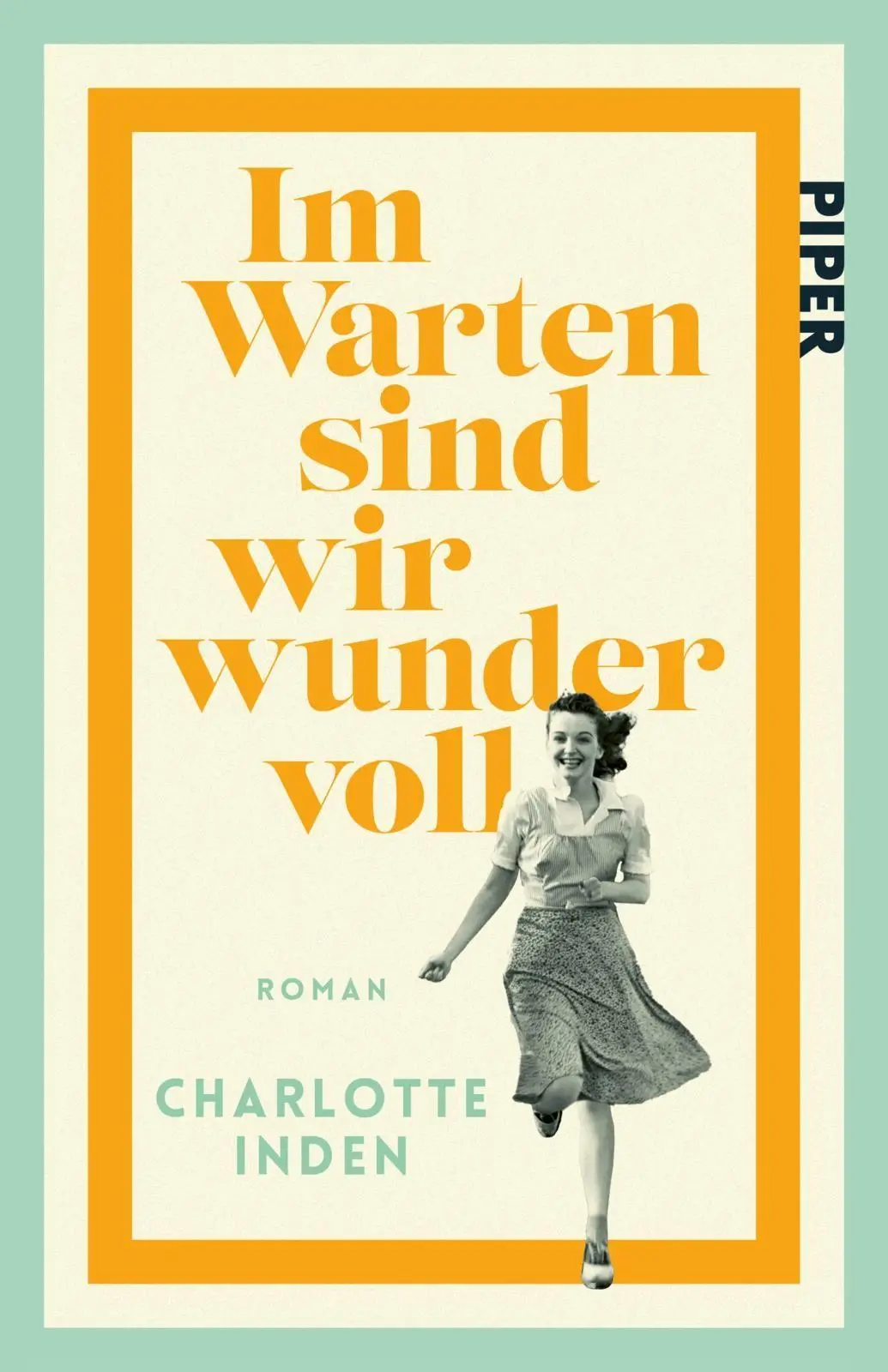Cover: 9783492323116 | Im Warten sind wir wundervoll | Charlotte Inden | Taschenbuch | 400 S.