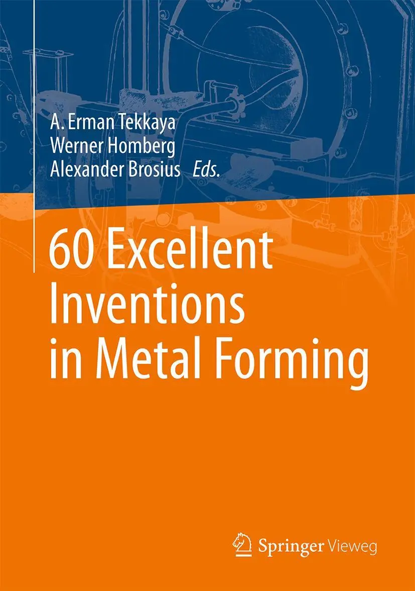 Cover: 9783662463116 | 60 Excellent Inventions in Metal Forming | A. Erman Tekkaya (u. a.)