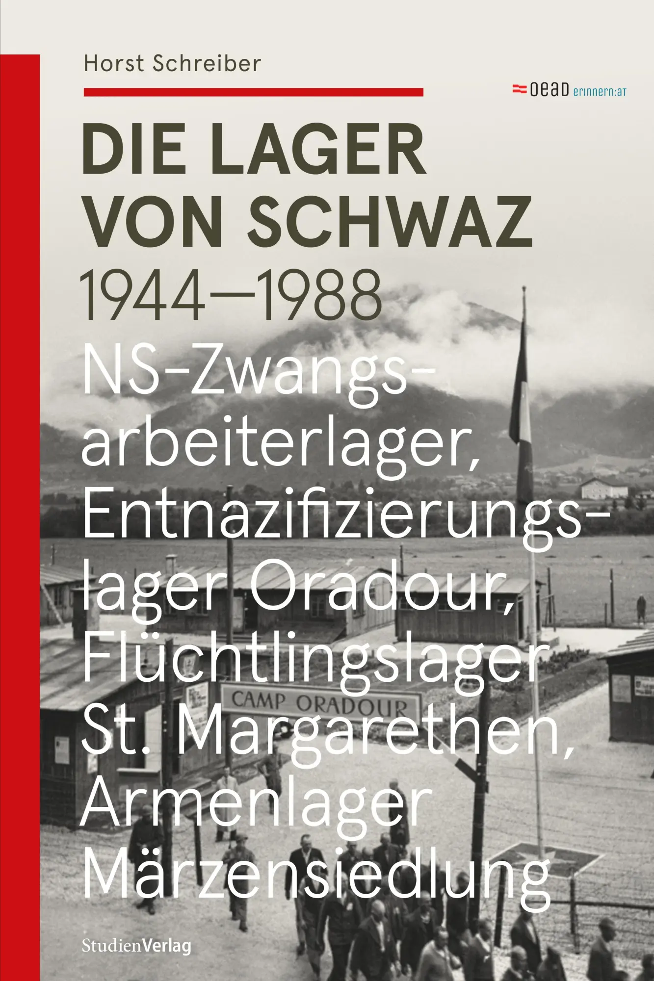 Cover: 9783706563116 | Die Lager von Schwaz | Horst Schreiber | Buch | Deutsch | 2024