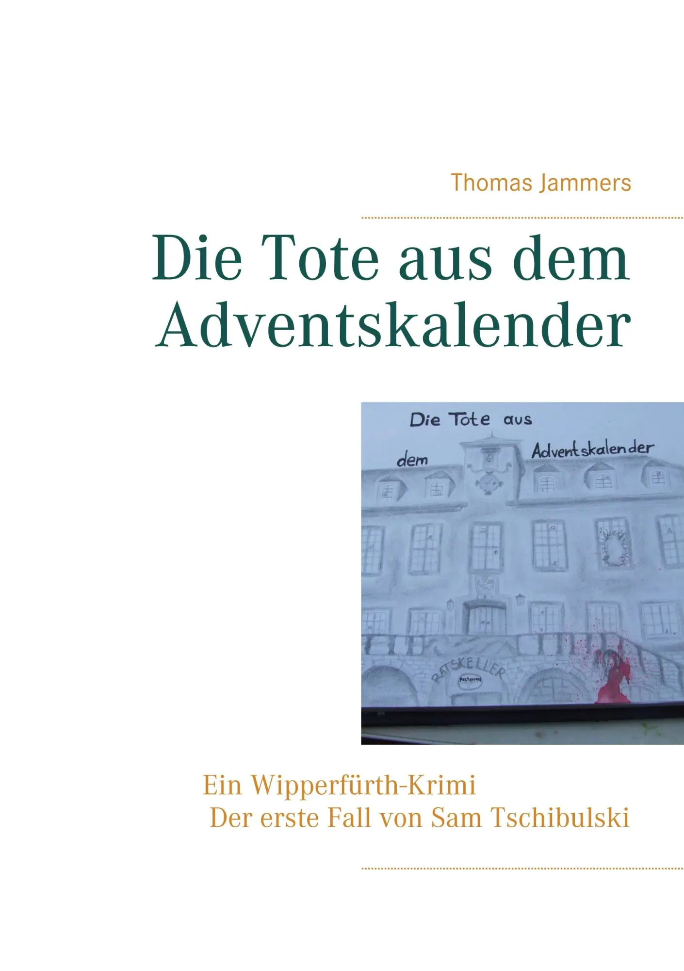 Cover: 9783750403116 | Die Tote aus dem Adventskalender | Thomas Jammers | Taschenbuch | 2019