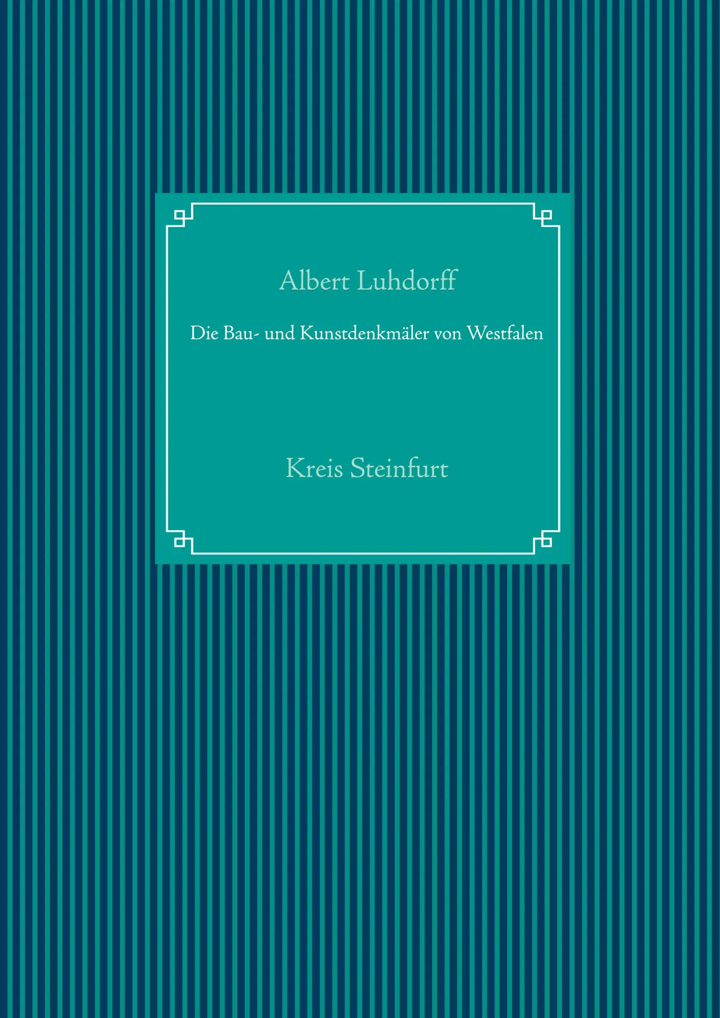 Cover: 9783753473116 | Die Bau- und Kunstdenkmäler von Westfalen | Kreis Steinfurt | Luhdorff