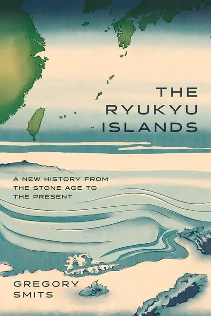 Cover: 9780226843216 | The Ryukyu Islands | A New History from the Stone Age to the Present