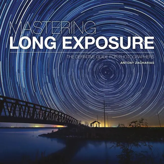 Cover: 9781781453216 | Mastering Long Exposure | The Definitive Guide for Photographers