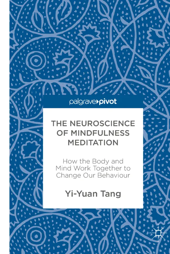 Cover: 9783319463216 | The Neuroscience of Mindfulness Meditation | Yi-Yuan Tang | Buch | xv