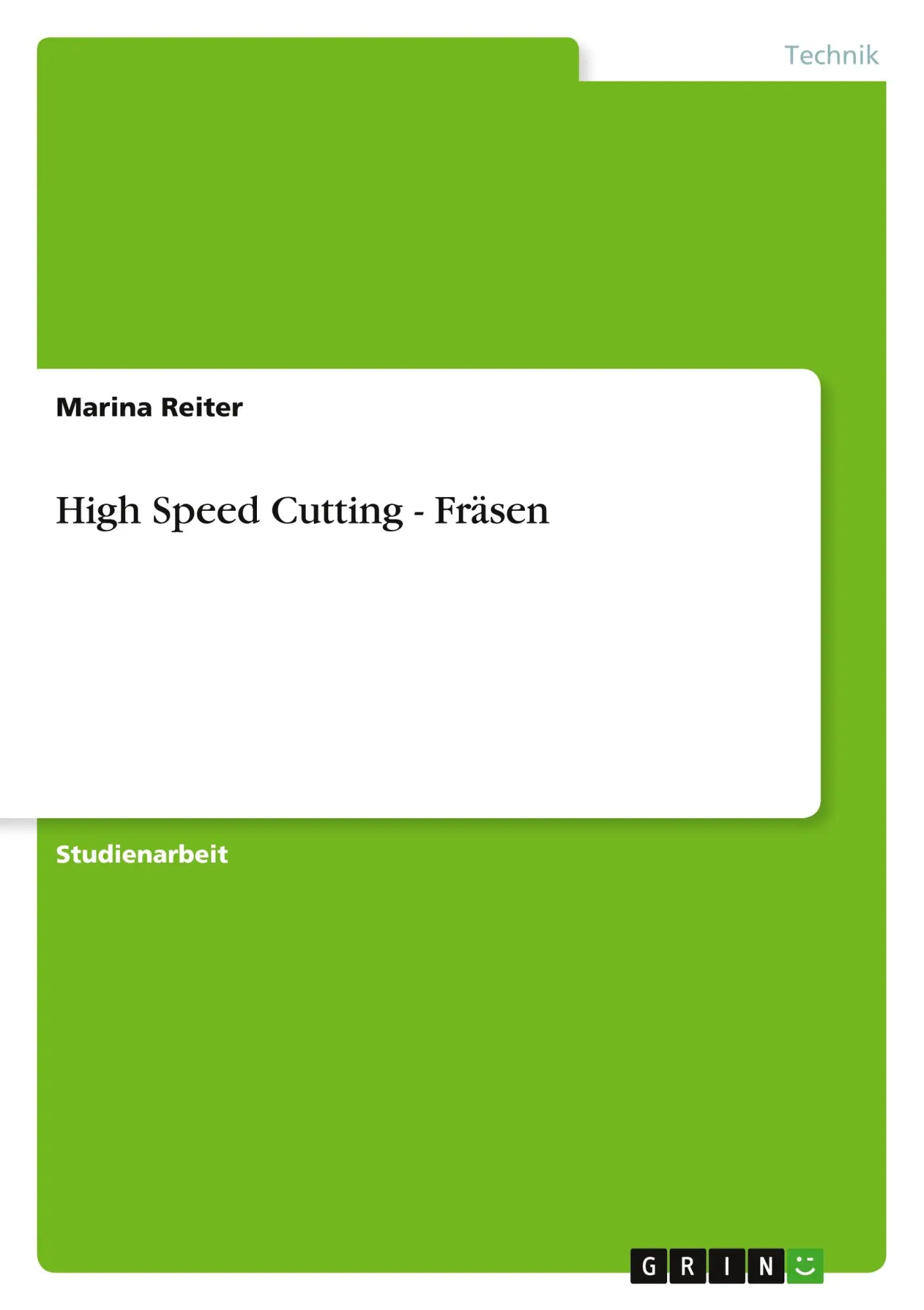 Cover: 9783640983216 | High Speed Cutting - Fräsen | Marina Reiter | Taschenbuch | 44 S.