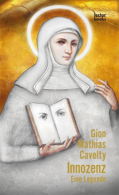 Cover: 9783906913216 | Innozenz | Eine Legende | Gion Mathias Cavelty | Buch | 153 S. | 2020