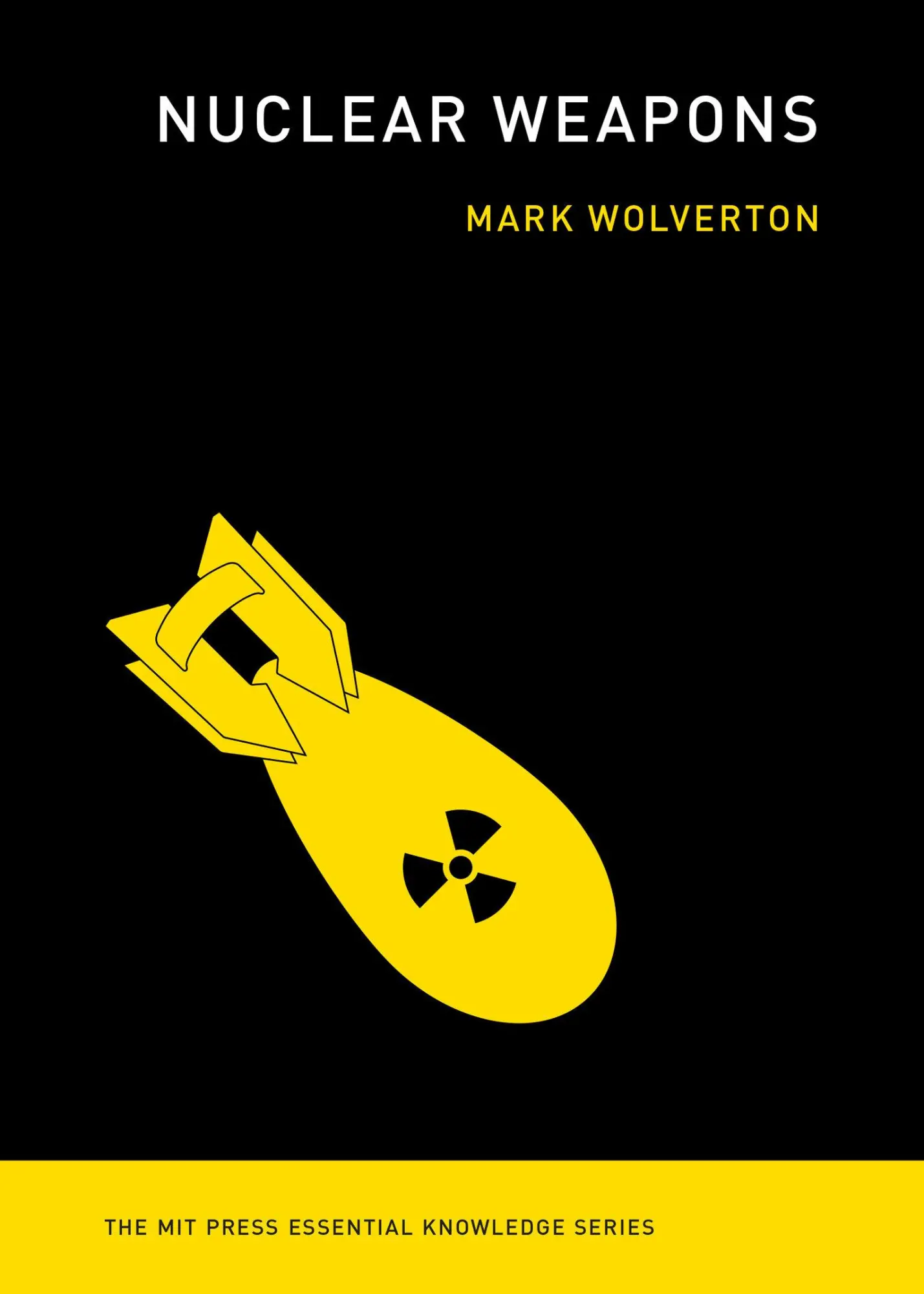 Cover: 9780262543316 | Nuclear Weapons | Mark Wolverton | Taschenbuch | Englisch | 2022 Cover: 9780262543316 | Nuclear Weapons | Mark Wolverton | Taschenbuch | Englisch | 2022