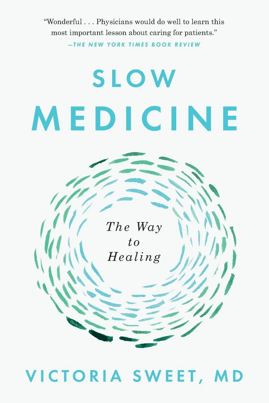 Cover: 9780399573316 | Slow Medicine | The Way to Healing | Victoria Sweet | Taschenbuch