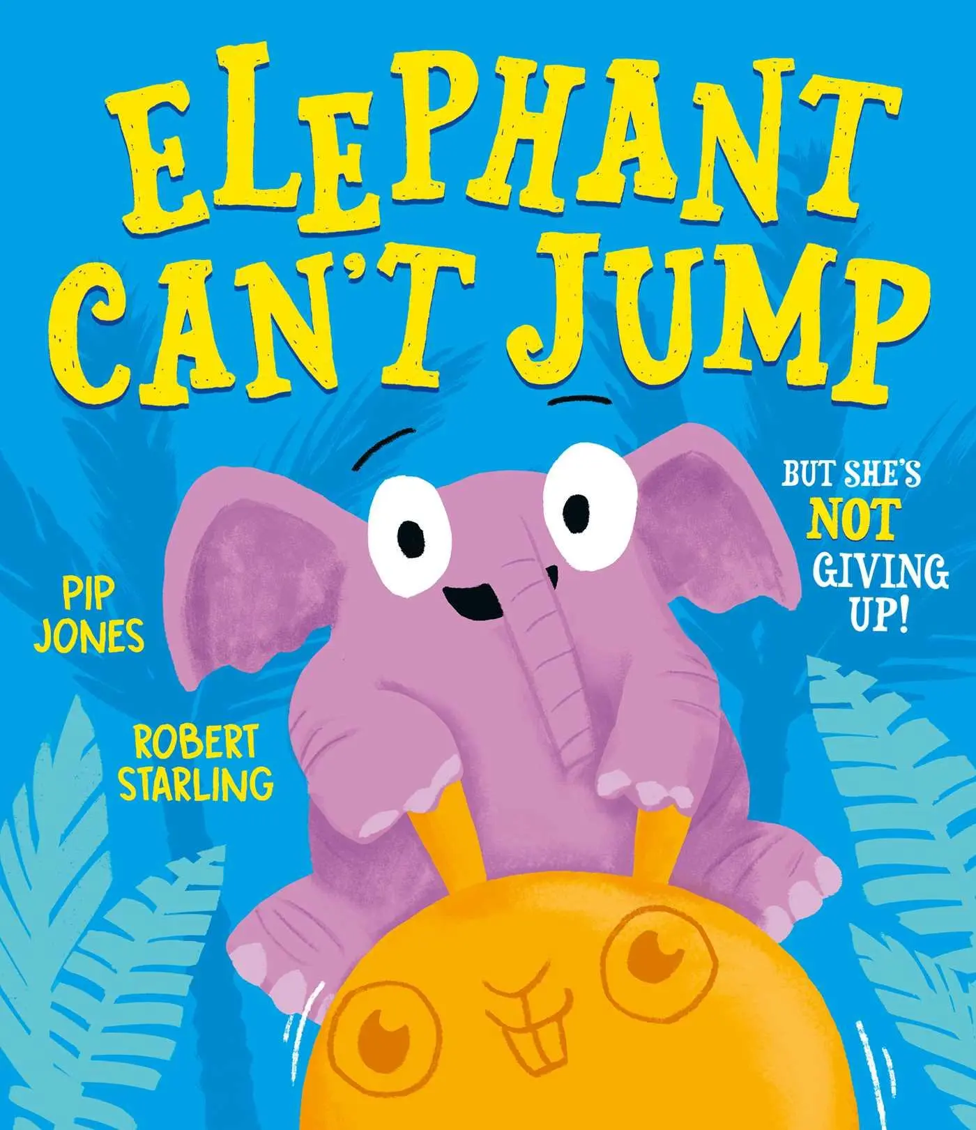 Cover: 9781471193316 | Elephant Can't Jump | Pip Jones | Taschenbuch | 32 S. | Englisch