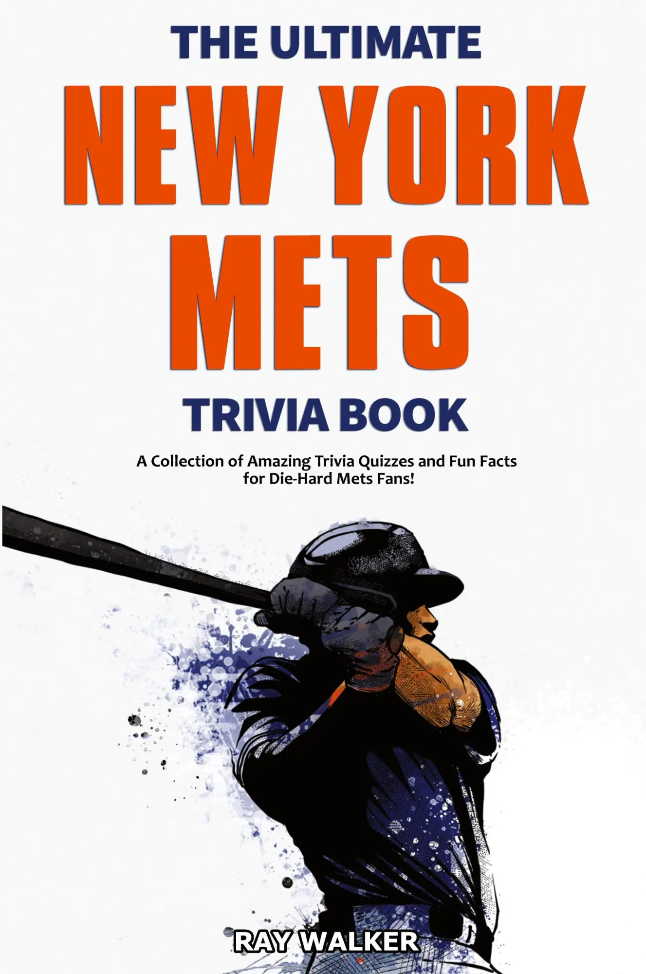 Cover: 9781953563316 | The Ultimate New York Mets Trivia Book | Ray Walker | Taschenbuch