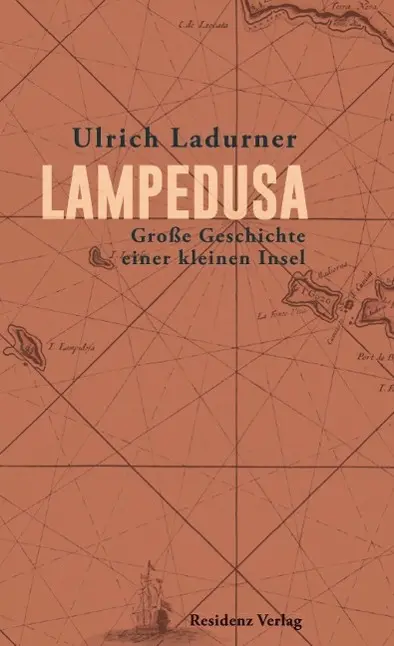 Cover: 9783701733316 | Lampedusa | Große Geschichte einer kleinen Insel | Ulrich Ladurner