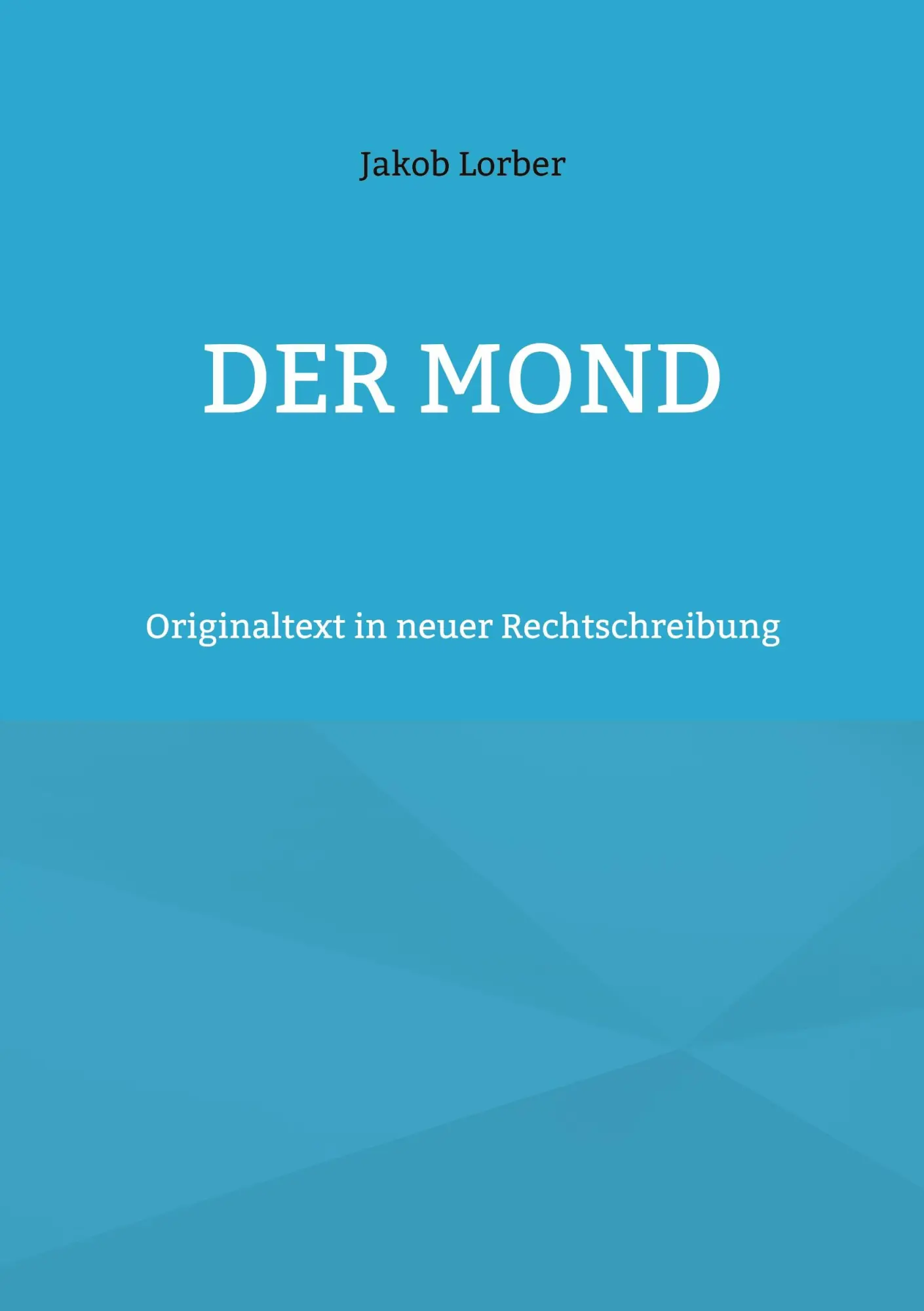 Cover: 9783754373316 | Der Mond | Originaltext in neuer Rechtschreibung | Jakob Lorber | Buch