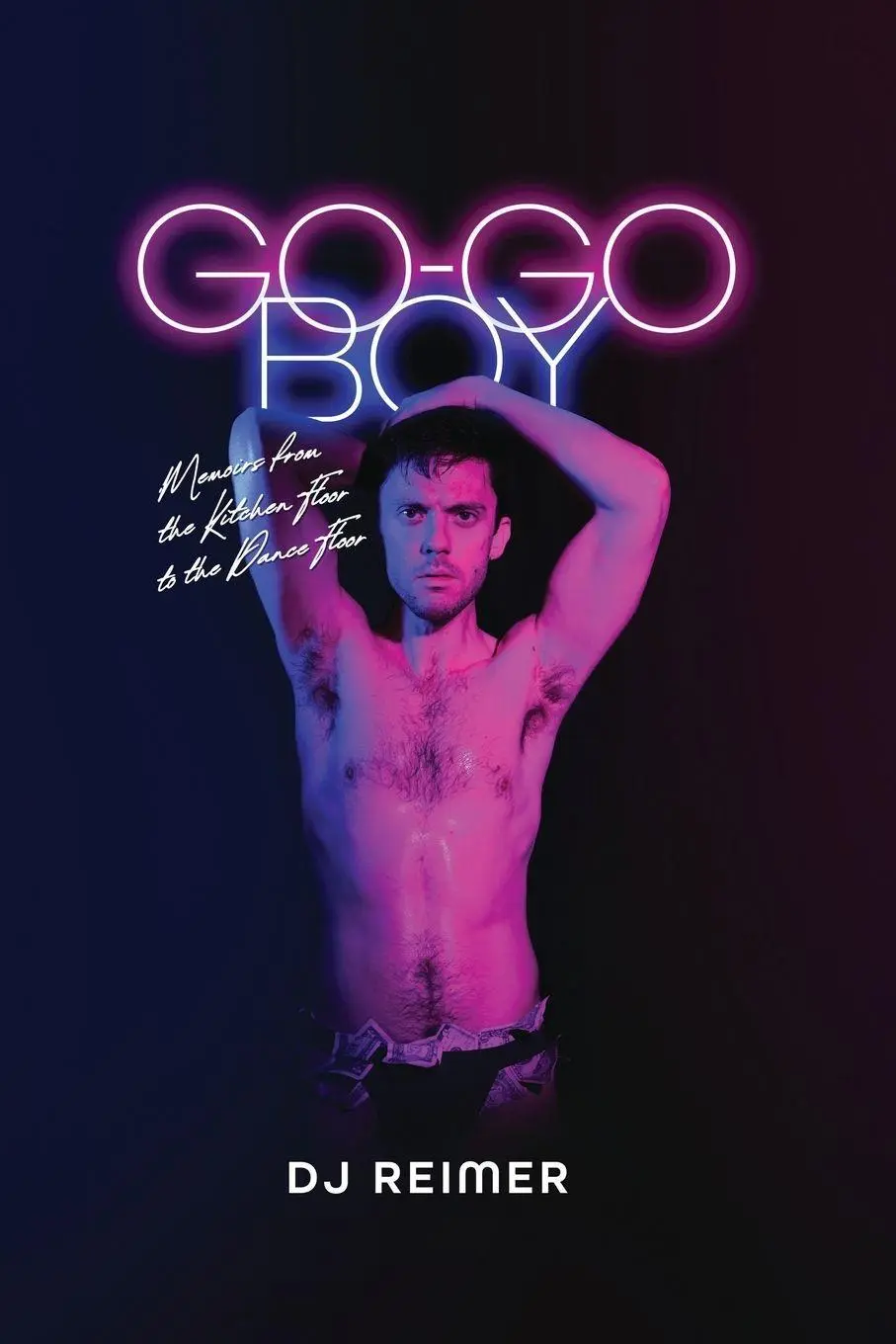 Cover: 9798998953316 | Go-Go Boy | Memoirs from the Kitchen Floor to the Dance Floor | Reimer