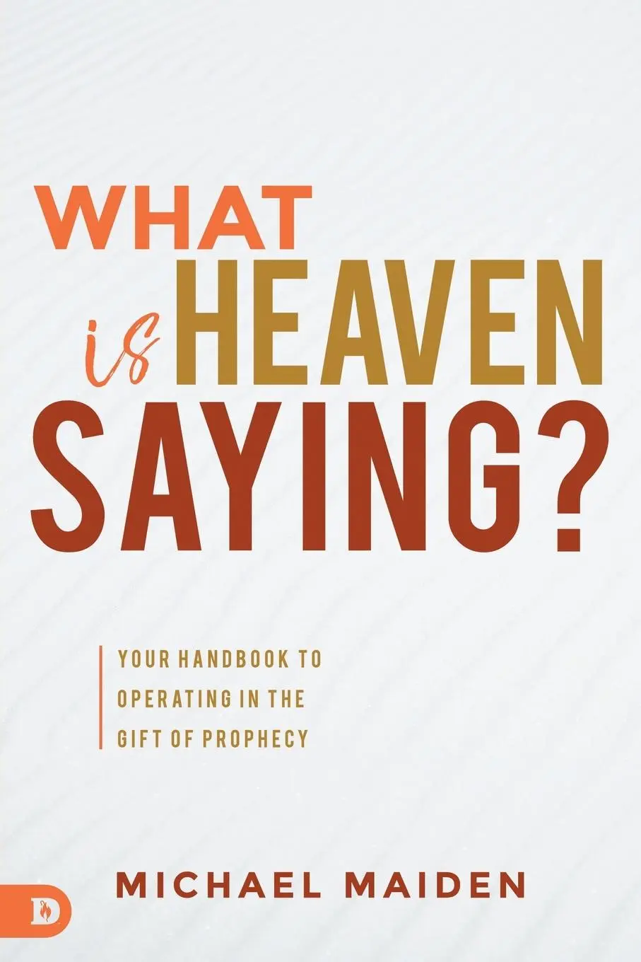 Cover: 9780768453416 | What is Heaven Saying? | Michael Maiden | Taschenbuch | Englisch