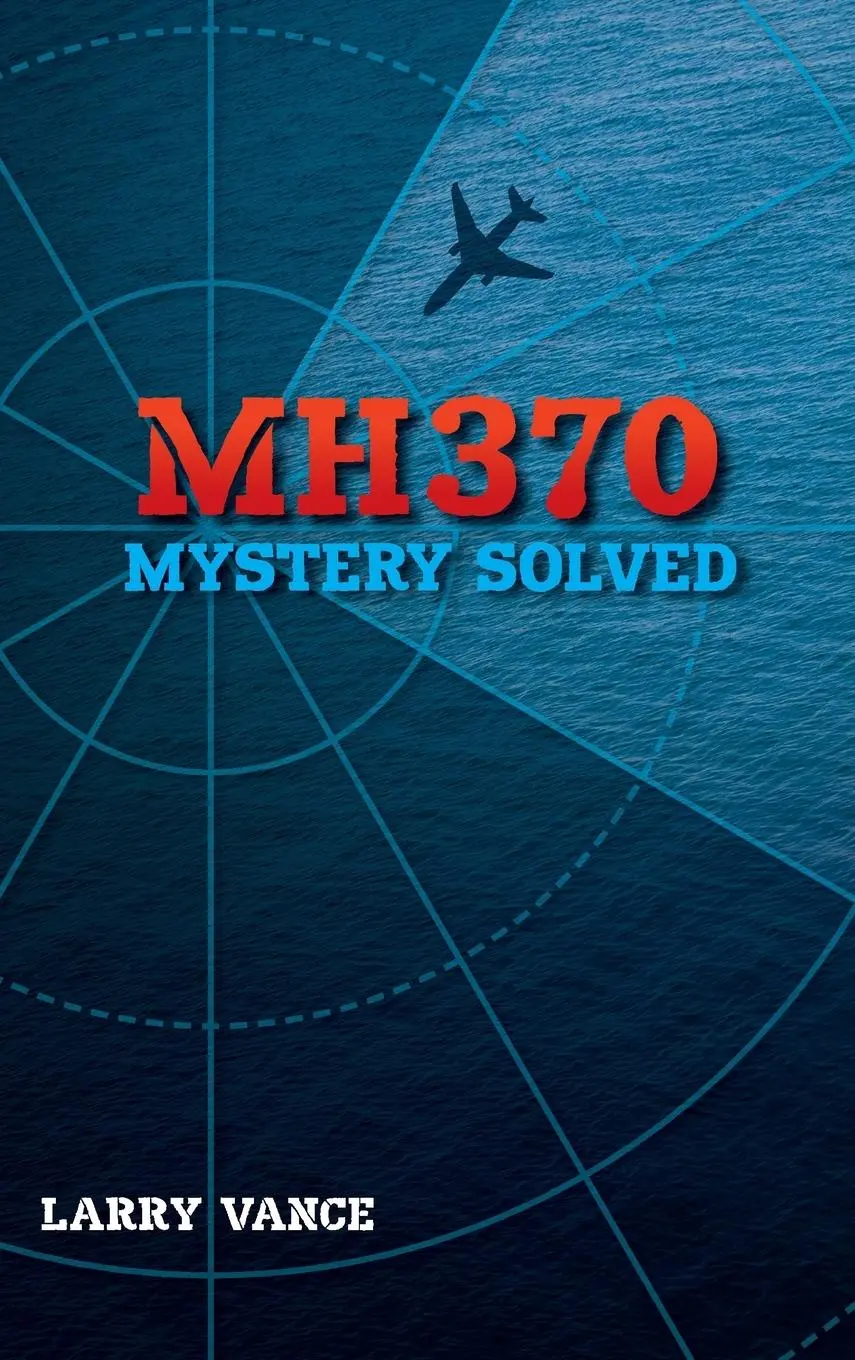 Cover: 9781775283416 | MH370 | Mystery Solved | Larry Vance | Buch | Englisch | 2018