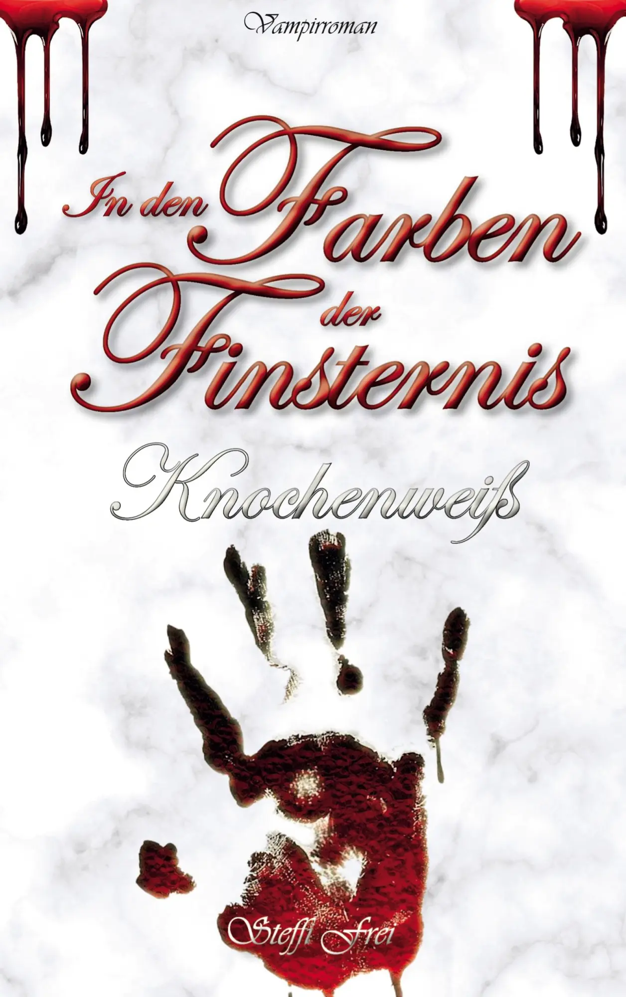 Cover: 9783758323416 | In den Farben der Finsternis | Knochenweiß | Steffi Frei | Taschenbuch