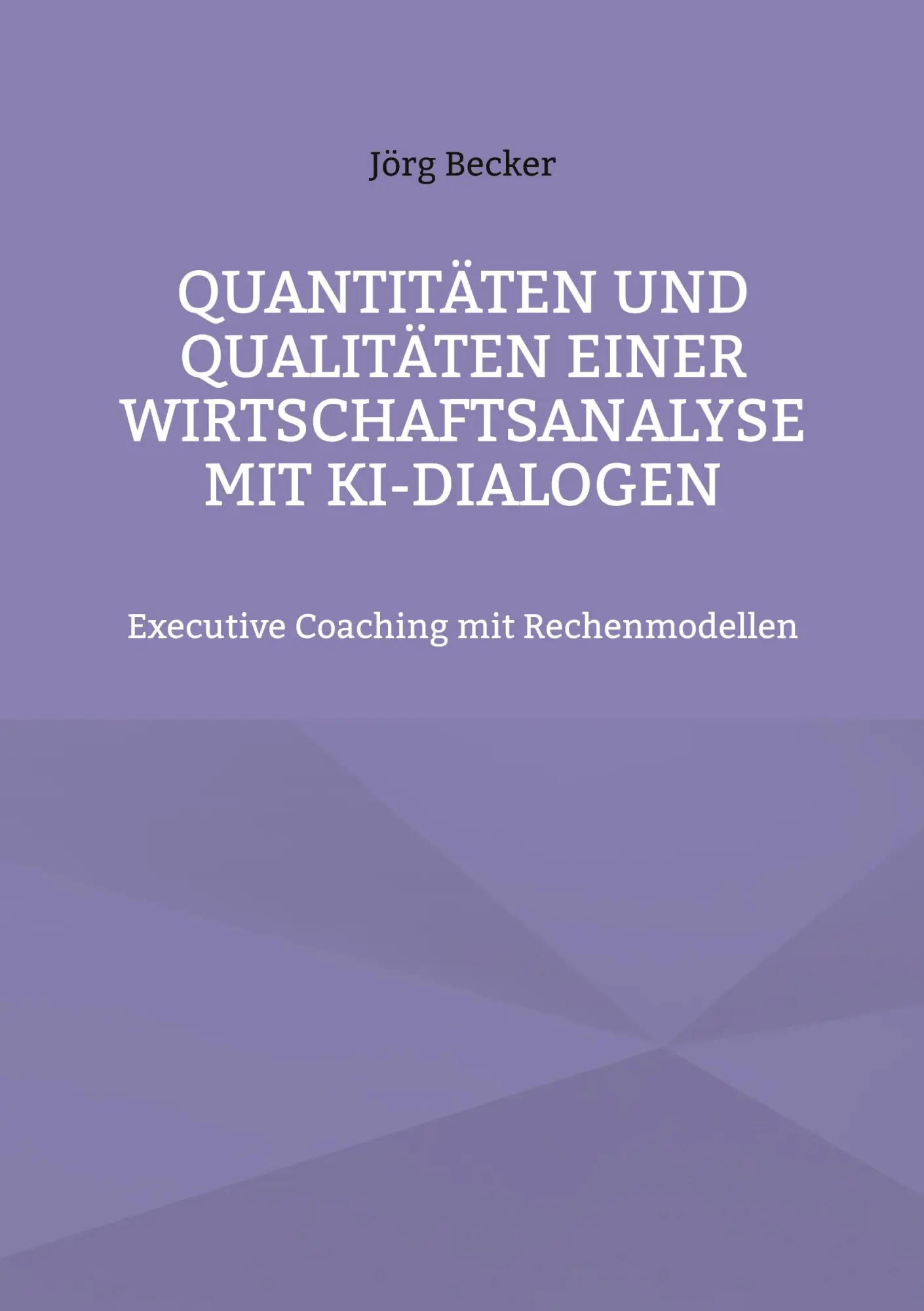 Cover: 9783759793416 | Quantitäten und Qualitäten einer Wirtschaftsanalyse mit KI-Dialogen
