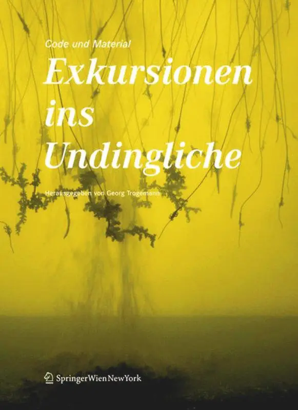 Cover: 9783990433416 | Code und Material: Exkursionen ins Undingliche | Georg Trogemann