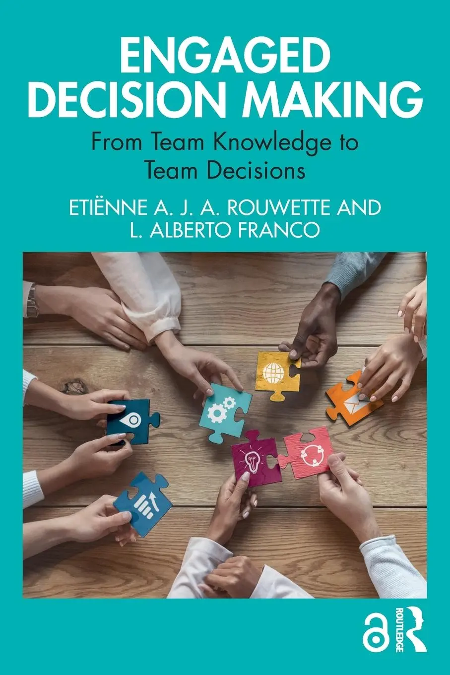 Cover: 9781032503516 | Engaged Decision Making | From Team Knowledge to Team Decisions | Buch