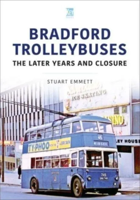 Cover: 9781802823516 | Bradford Trolleybuses: The Later Years and Closure | Stuart Emmett