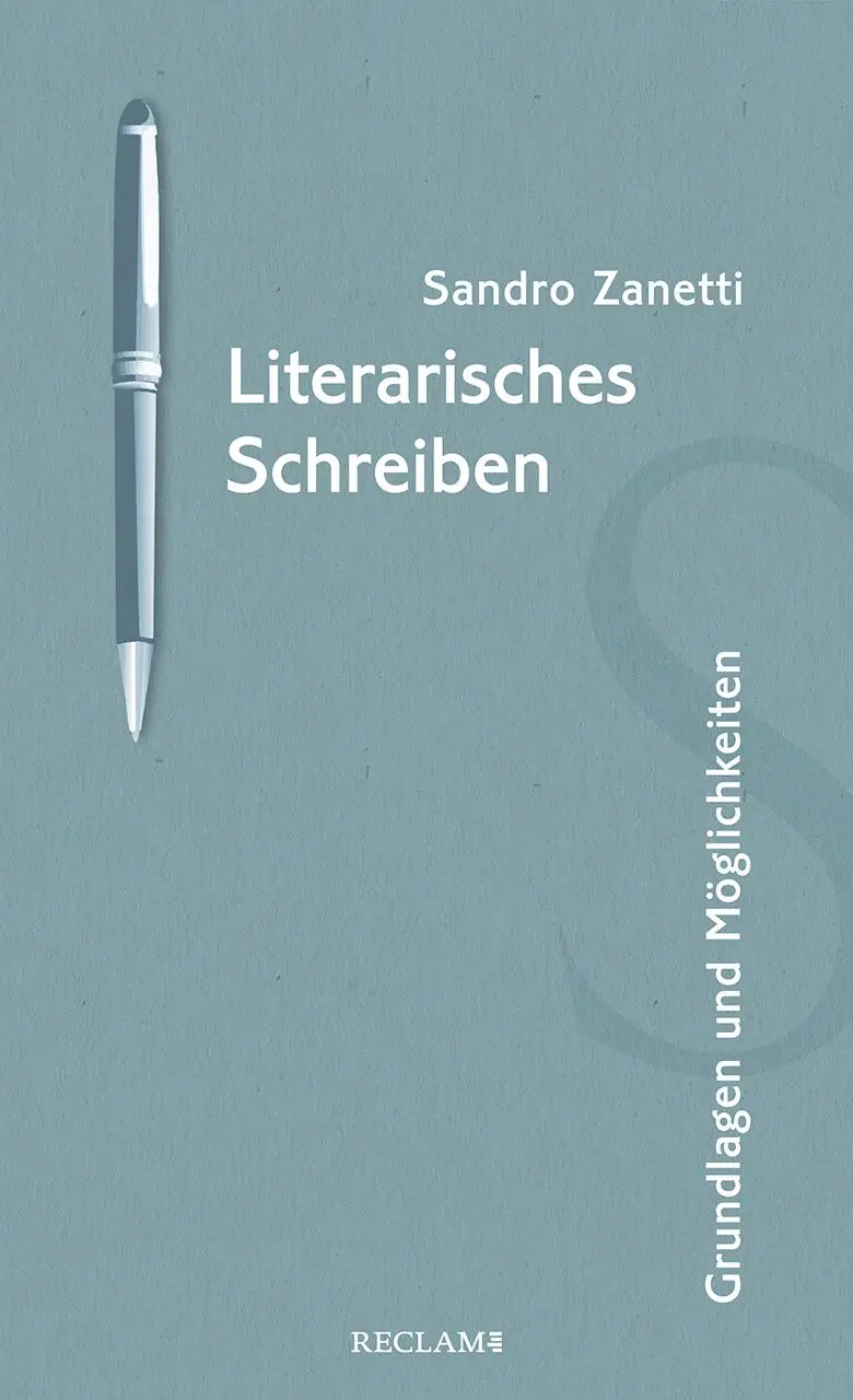 Cover: 9783150113516 | Literarisches Schreiben | Grundlagen und Möglichkeiten | Zanetti