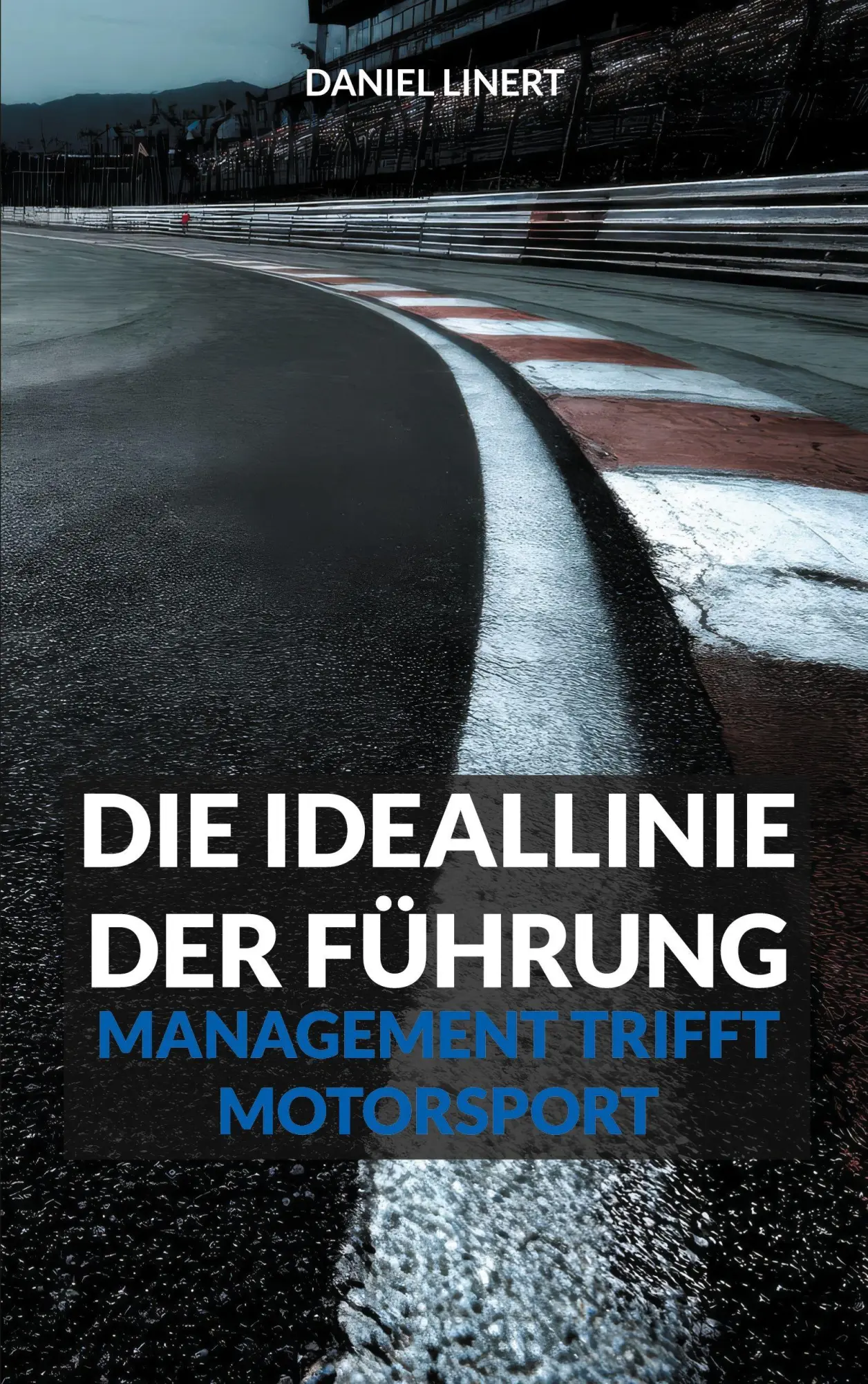 Cover: 9783695193516 | Die Ideallinie der Führung | Daniel Linert | Taschenbuch | 58 S.