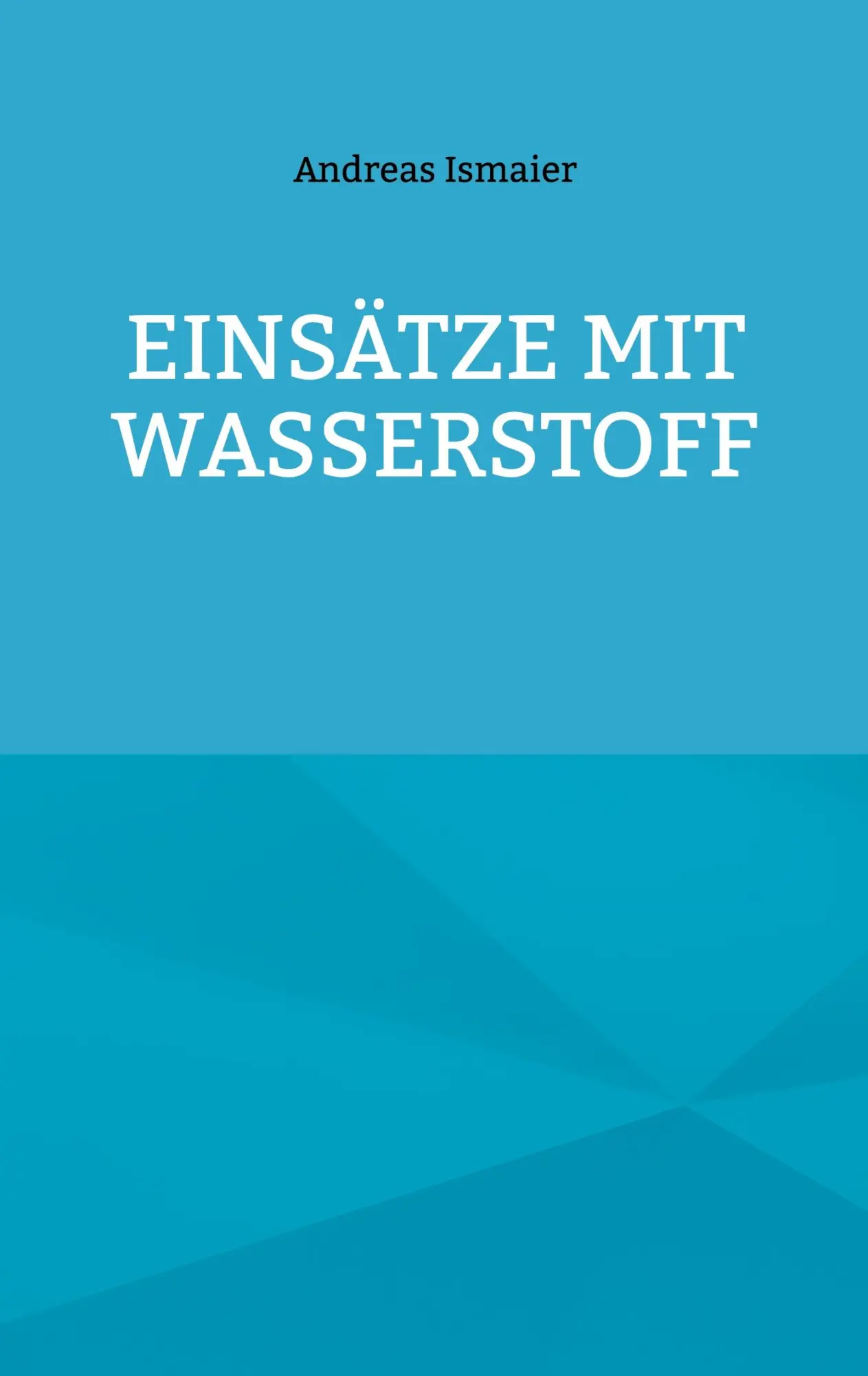 Cover: 9783758313516 | Einsätze mit Wasserstoff | Andreas Ismaier | Taschenbuch | Ringbuch