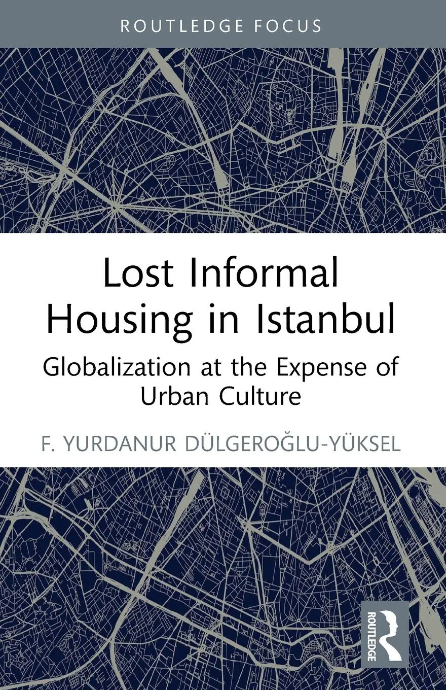 Cover: 9781032283616 | Lost Informal Housing in Istanbul | F. Yurdanur Dulgeroglu-Yuksel