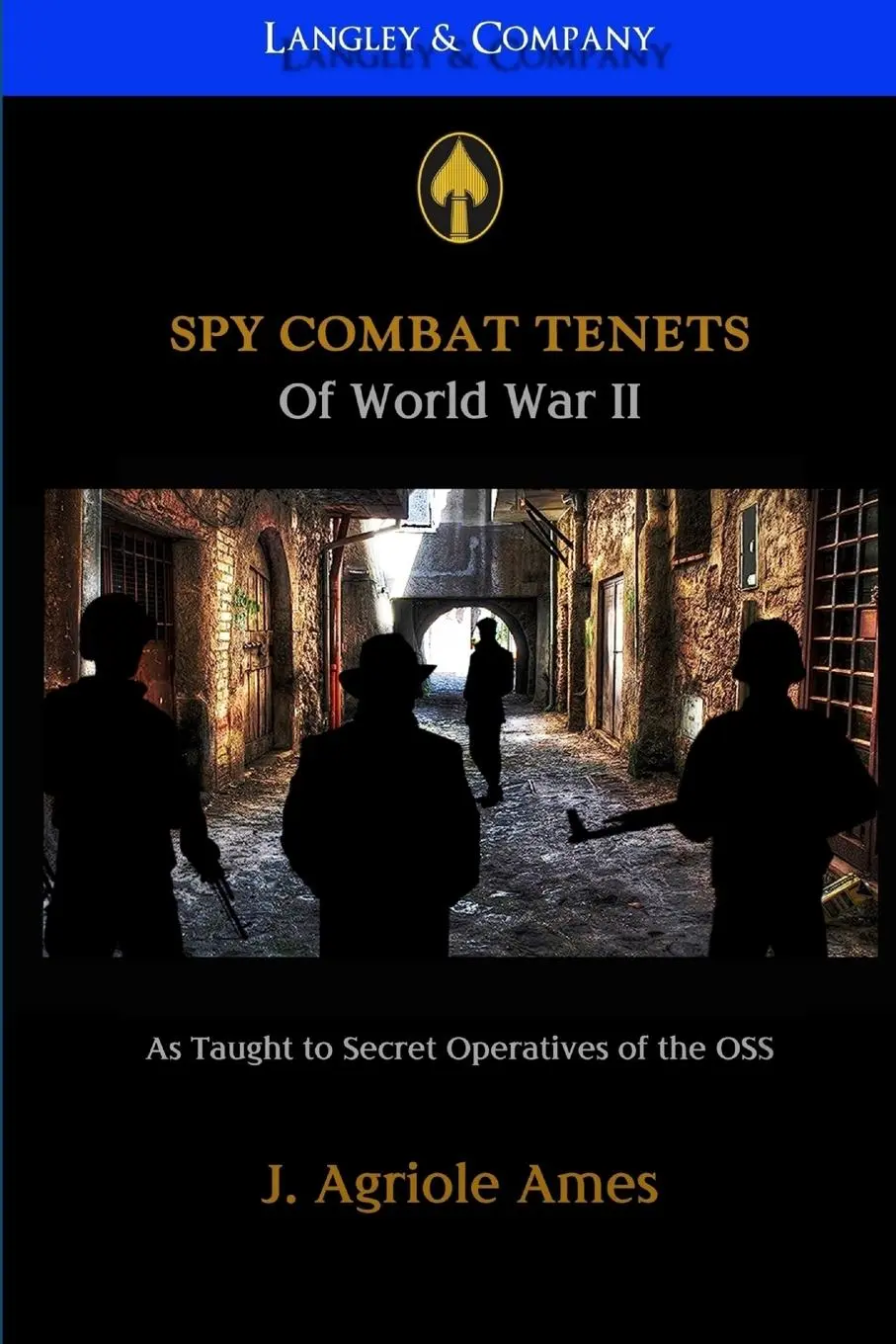 Cover: 9781678173616 | SPY COMBAT TENETS OF WWII | J. Agriole Ames | Taschenbuch | Englisch