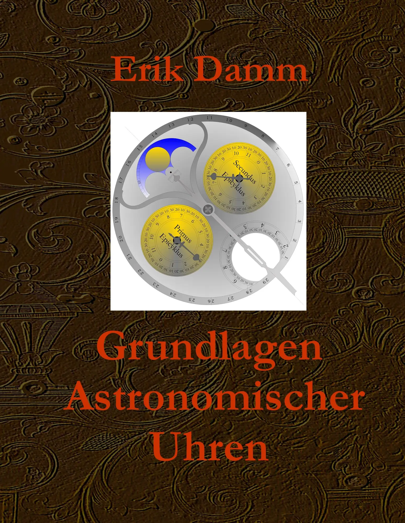 Cover: 9783839103616 | Grundlagen Astronomischer Uhren | Erik Damm | Buch | 100 S. | Deutsch