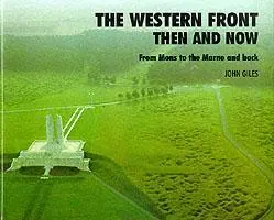 Cover: 9780900913716 | Western Front: Then and Now - From Mons to the Marne and Back | Giles