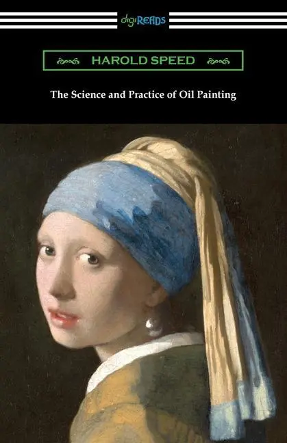 Cover: 9781420973716 | The Science and Practice of Oil Painting | Harold Speed | Taschenbuch