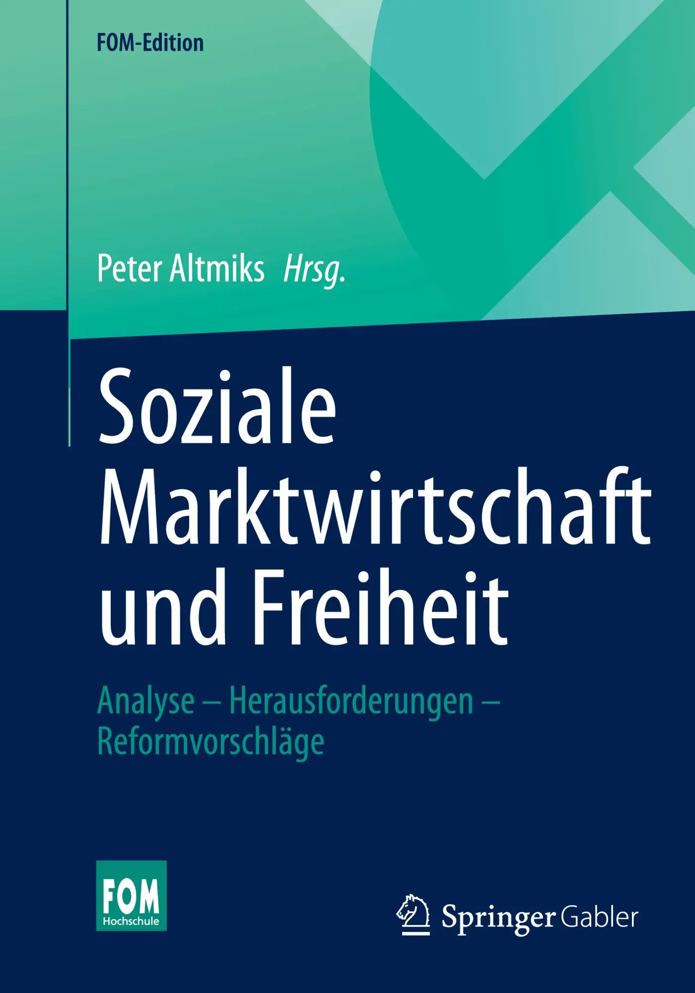 Cover: 9783658473716 | Soziale Marktwirtschaft und Freiheit | Peter Altmiks | Taschenbuch