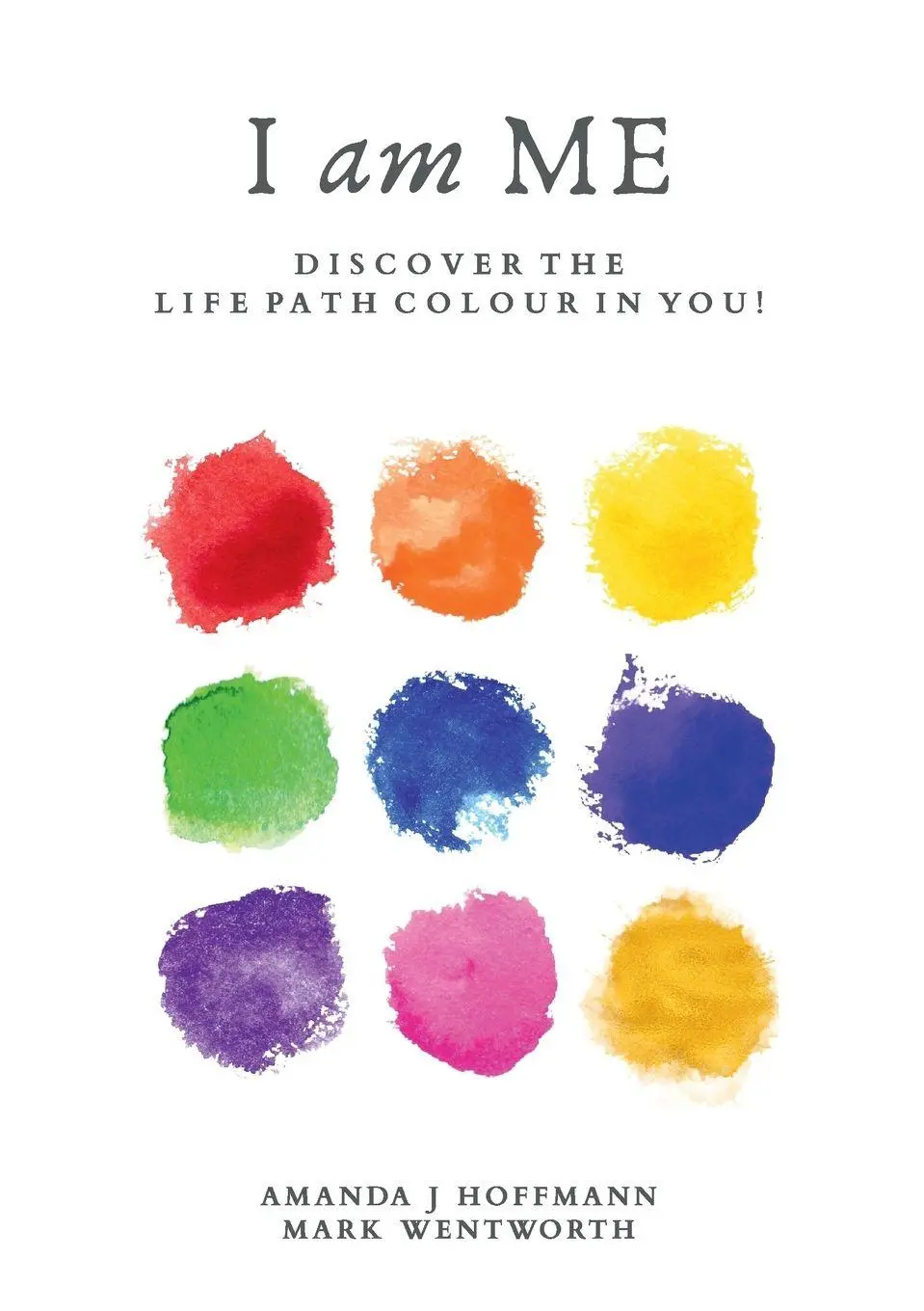 Cover: 9781068763816 | I am Me | Discover the Life Path Colour in You | Wentworth (u. a.)