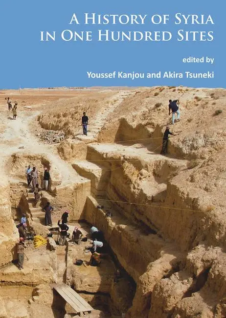 Cover: 9781784913816 | A History of Syria in One Hundred Sites | Akira Tsuneki (u. a.) | Buch
