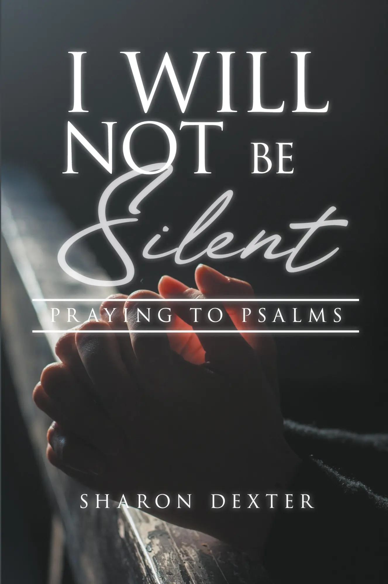 Cover: 9781959483816 | I Will Not Be Silent | Praying the Psalms | Sharon D Dexter | Buch