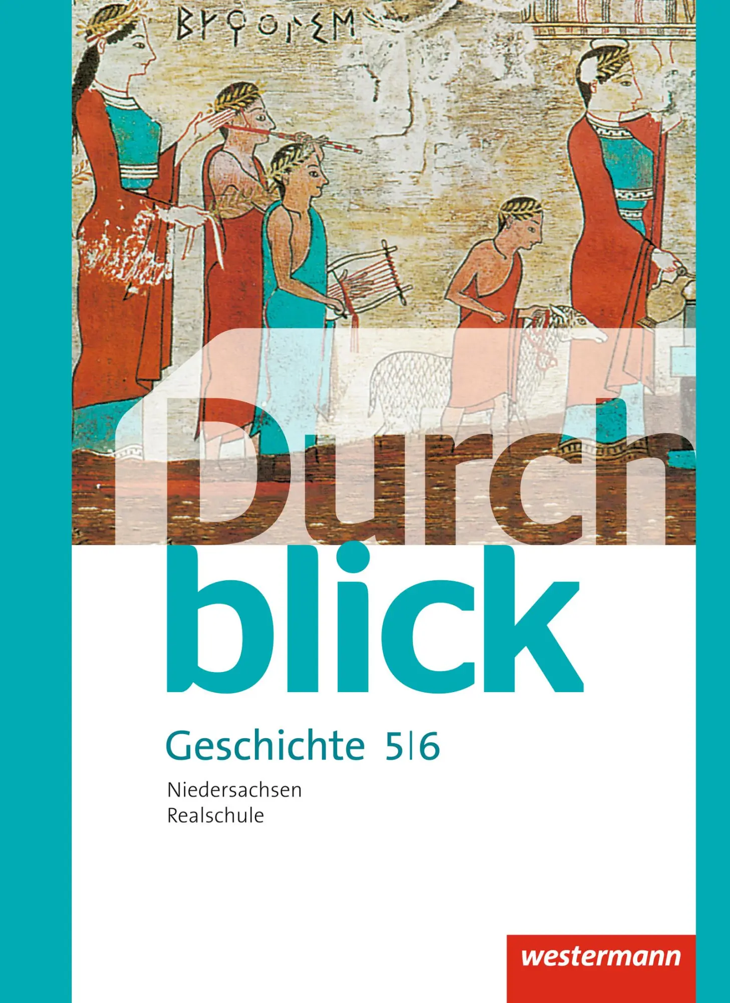 Cover: 9783141103816 | Durchblick Geschichte und Politik 5 / 6. Schulbuch. Realschulen in...