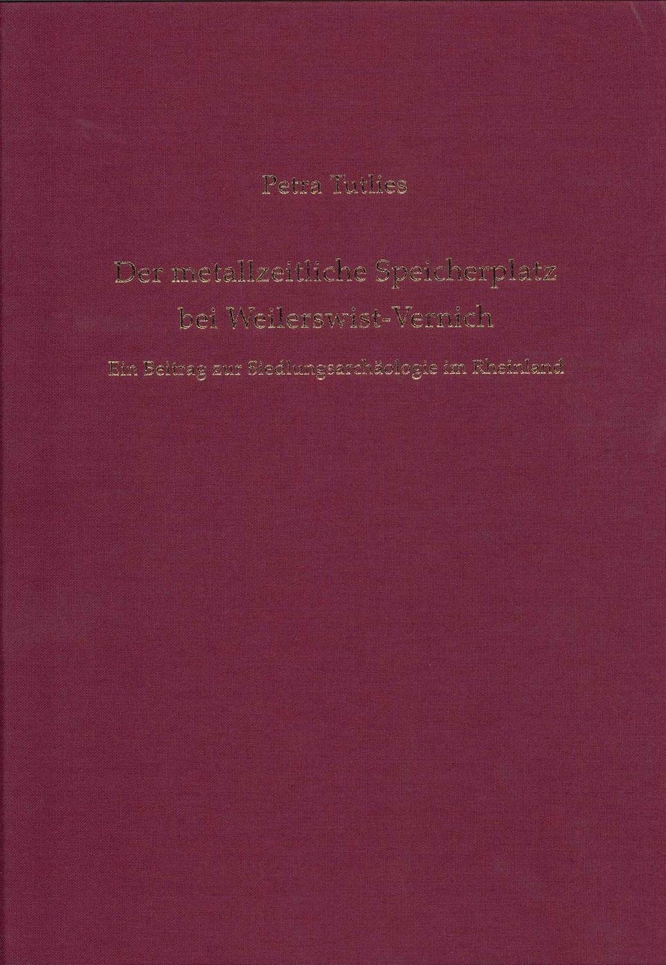 Cover: 9783805353816 | Der metallzeitliche Speicherplatz bei Weilerswist-Vernich | Tutlies