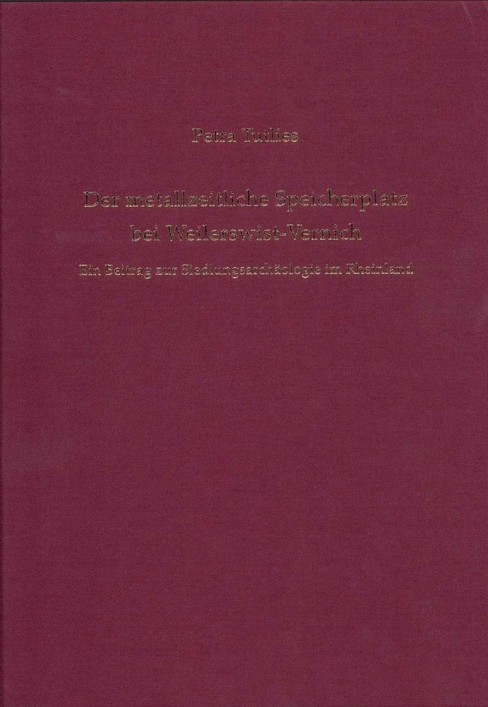 Cover: 9783805353816 | Der metallzeitliche Speicherplatz bei Weilerswist-Vernich | Tutlies