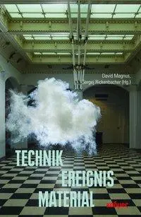 Cover: 9783865993816 | Technik - Ereignis - Material | David Magnus | Taschenbuch | 225 S.