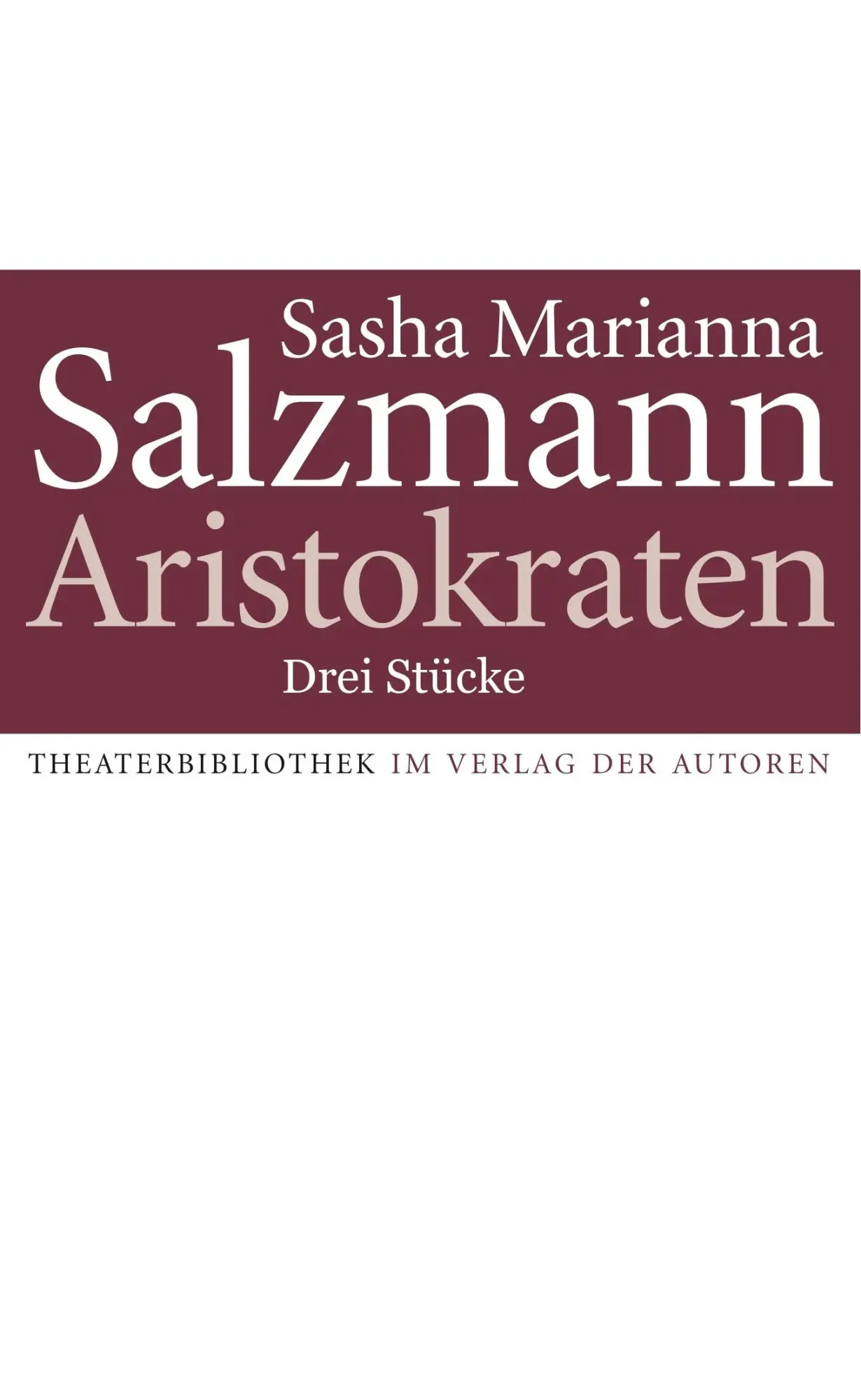Cover: 9783886613816 | Aristokraten | Drei Stücke | Sasha Marianna Salzmann | Taschenbuch