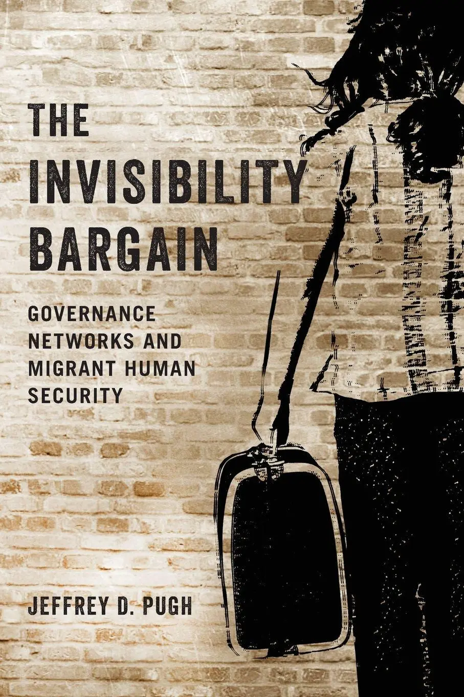 Cover: 9780197553916 | Invisibility Bargain | Governance Networks and Migrant Human Security