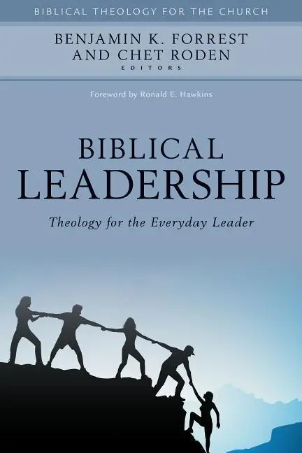 Cover: 9780825443916 | Biblical Leadership | Theology for the Everyday Leader | Buch | 2017