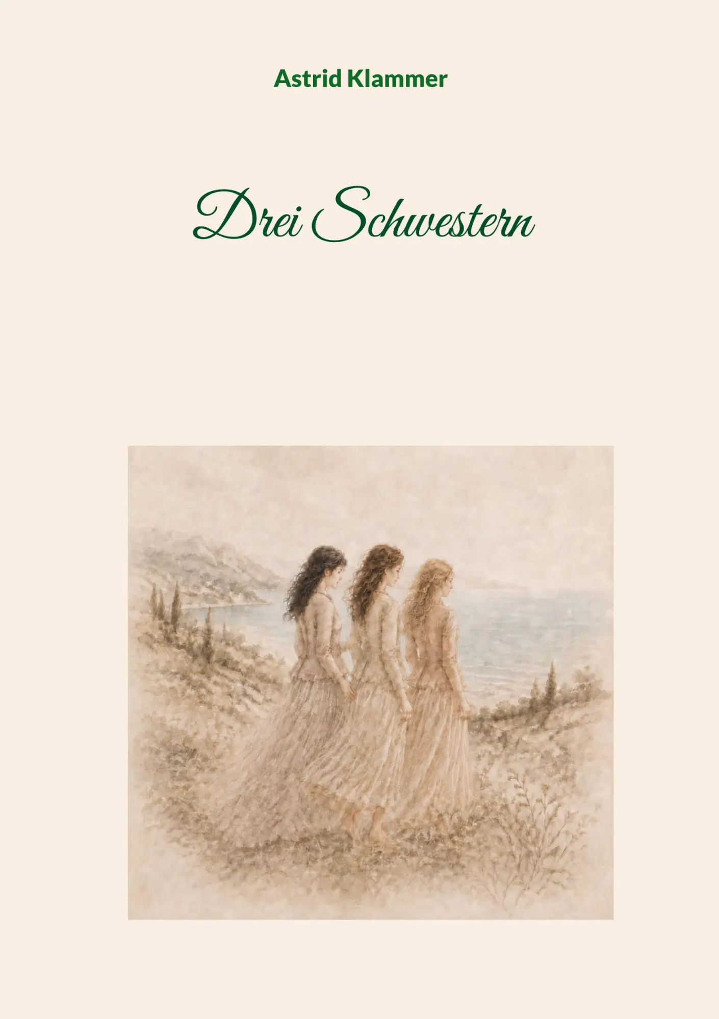 Cover: 9783696763916 | Drei Schwestern | Astrid Klammer | Taschenbuch | 98 S. | Deutsch