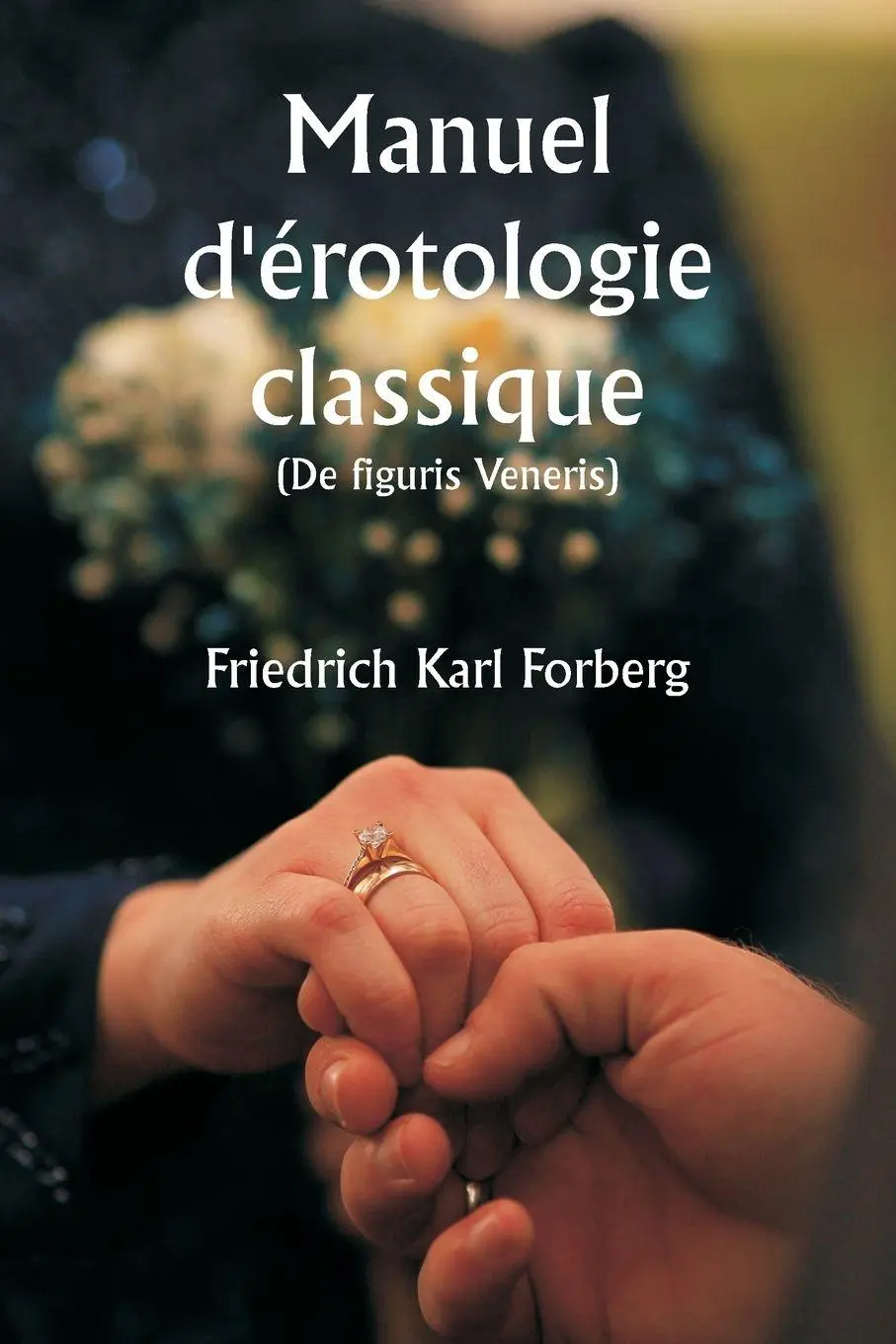 Cover: 9789359253916 | Manuel d'érotologie classique (De figuris Veneris) | Forberg | Buch