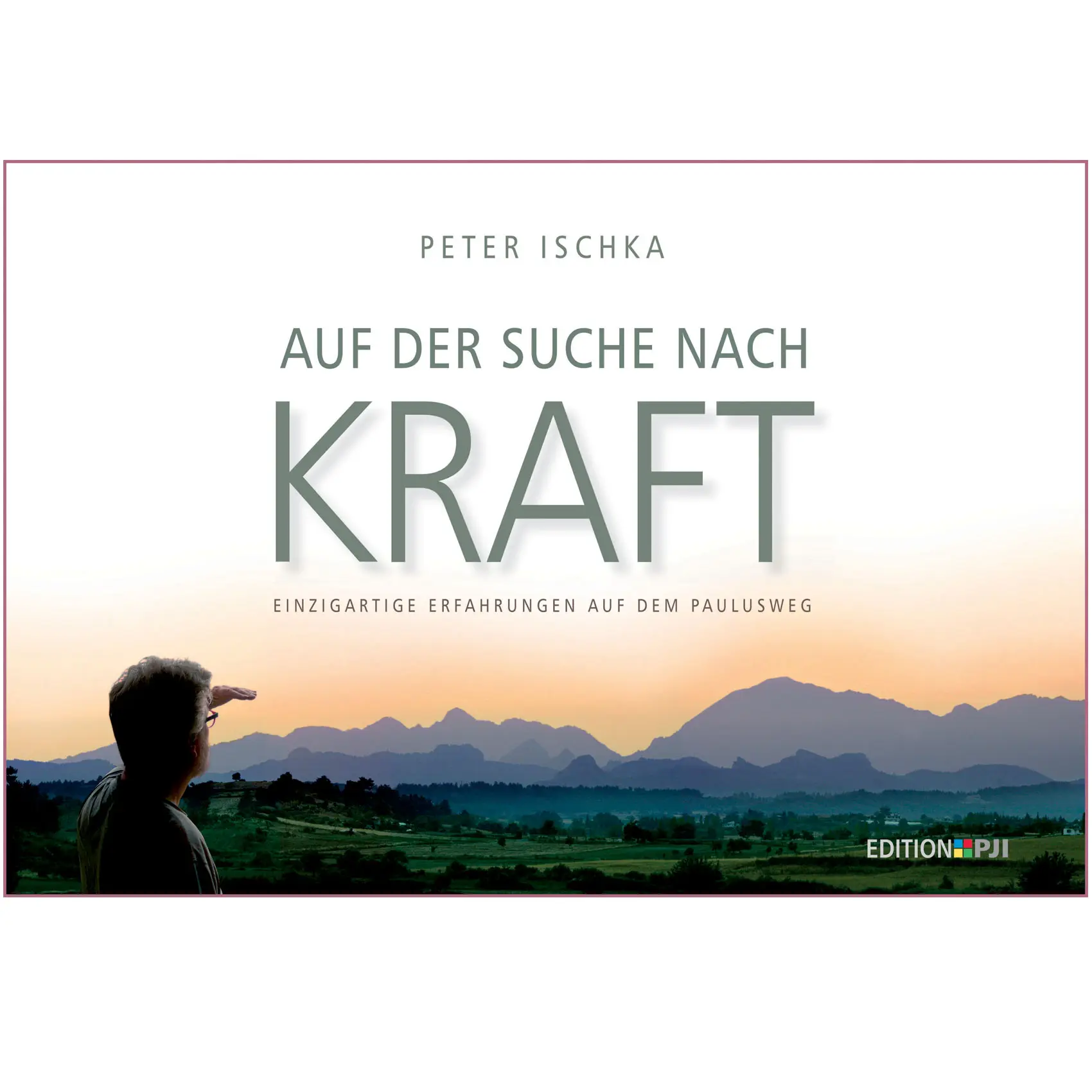 Cover: 9783944764016 | Auf der Suche nach Kraft | Einzigartige Erfahrungen auf dem Paulusweg